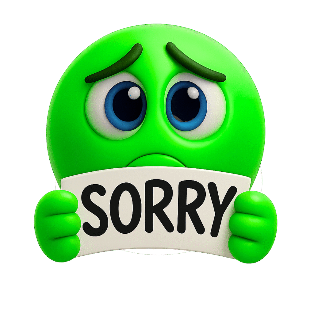 Green 3D sad emoji with blue eyes holding a sorry sign in apology gesture.
