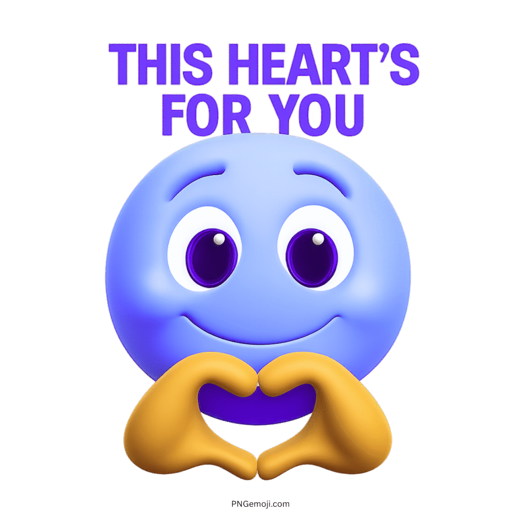 Smiling light blue emoji with heart-shaped hands, text reads "This Heart's For You."