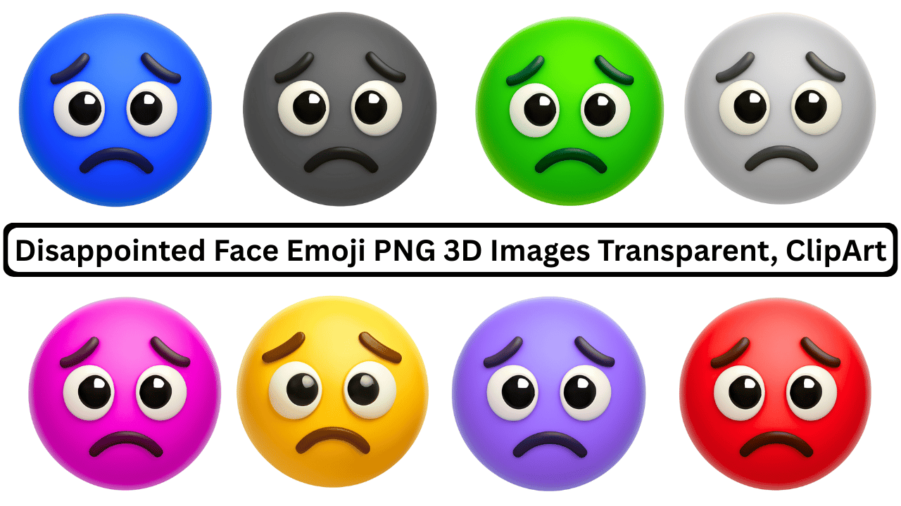 Disappointed face emoji 3D colorful variations showing sad eyes, frown, and emotional expression
